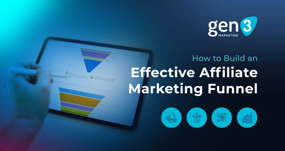 How to Build an Effective Affiliate Marketing Funnel Gen3 Marketing
