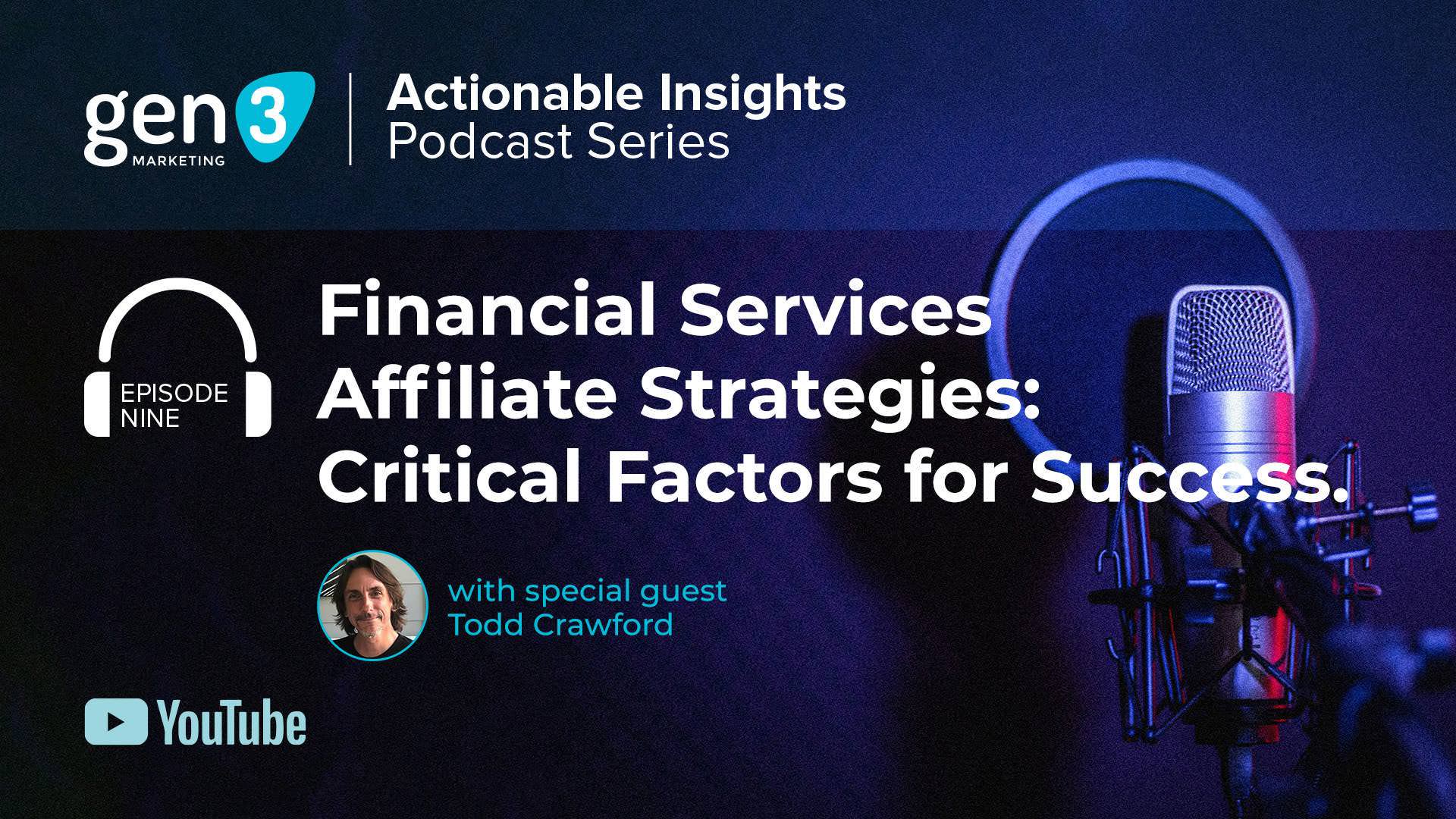 Actionable Insights Podcast Episode Nine. Financial Services Affiliate Strategies: Critical Factors for Succes with special guest Todd Crawford.