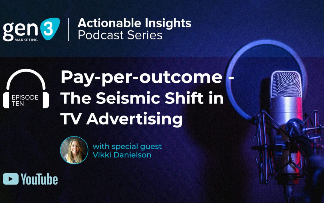 Episode Ten: Pay-per-outcome – The Seismic Shift in TV Advertising