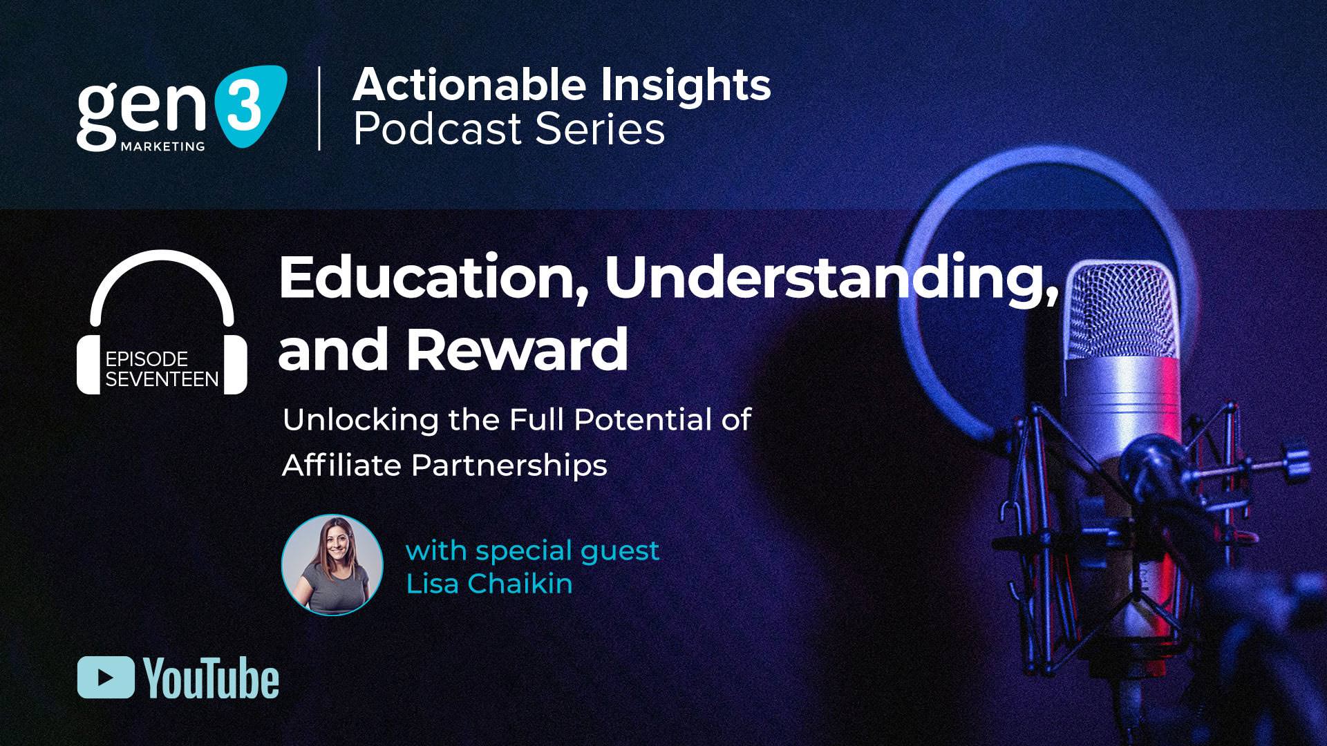 Actionable Insights Podcast Series: Episode 17 - Education, Understanding & Reward